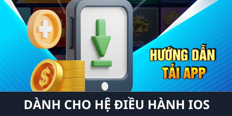 Hướng dẫn chi tiết tải app cho hệ điều hành IOS thành công trong 3 phút